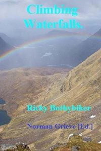 Download Climbing Waterfalls.: Torridon, Knoydart, Cairngorms, Kintail, Black Cuillin, Isle of Skye… pdf, epub, ebook