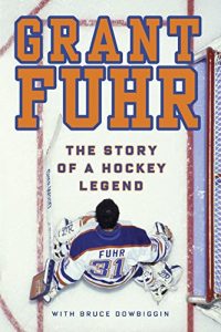 Download Grant Fuhr: The Story of a Hockey Legend pdf, epub, ebook