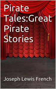 Download Pirate Tales:Great Pirate Stories(Annotated) pdf, epub, ebook