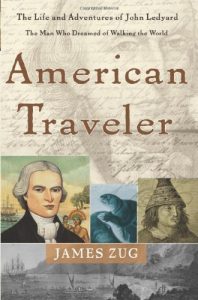 Download American Traveler: The Life and Adventures of John Ledyard, the Man Who Dreamed of Walking The World pdf, epub, ebook