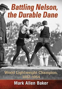 Download Battling Nelson, the Durable Dane: World Lightweight Champion, 1882-1954 pdf, epub, ebook