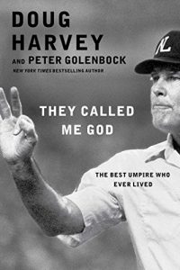Download They Called Me God: The Best Umpire Who Ever Lived pdf, epub, ebook