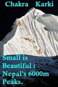 Download Small is Beautiful :: Nepal’s 6000m Peaks. pdf, epub, ebook