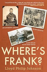 Download Where’s Frank?: An Intrepid Leader, 18 Boy Scouts, 10,000 Miles in an Open Truck pdf, epub, ebook