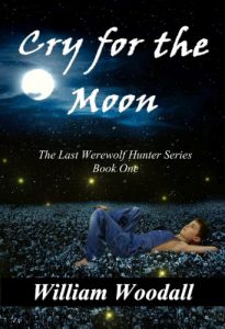 Download Cry for the Moon (The Last Werewolf Hunter Series Book 1) pdf, epub, ebook