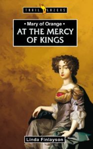 Download Mary of Orange: At the Mercy of the Kings pdf, epub, ebook