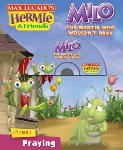 Download Milo, the Mantis Who Wouldn’t Pray (Max Lucado’s Hermie & Friends) pdf, epub, ebook
