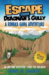 Download Escape from Deadman’s Gully (Riwaka Gang Adventures Book 3) pdf, epub, ebook