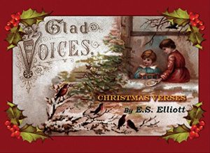 Download Glad Voices (Illustrated): Christmas Verses from Chimes of Consecration pdf, epub, ebook