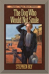 Download The Dog Who Would Not Smile (Nathan T. Riggins Western Adventure Book 1) pdf, epub, ebook
