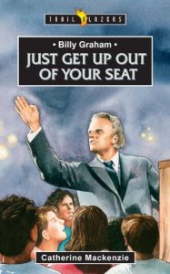 Download Billy Graham: Just Get Up Out Of Your Seat (Trailblazers) pdf, epub, ebook