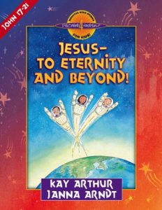 Download Jesus–to Eternity and Beyond!: John 17-21 (Discover 4 Yourself Inductive Bible Studies for Kids) pdf, epub, ebook