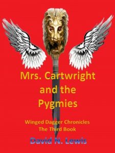 Download Mrs. Cartwright and the Pygmies: Winged Dagger Chronicles The Third Book pdf, epub, ebook