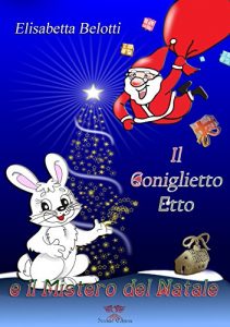 Download Il coniglietto Etto e il mistero del Natale (Italian Edition) pdf, epub, ebook