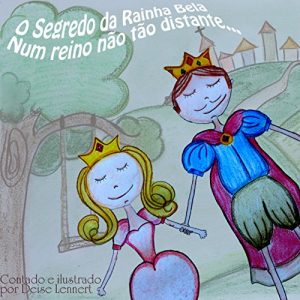 Download O segredo da rainha Bela, num reino não tão distante (Portuguese Edition) pdf, epub, ebook