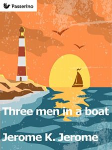 Download Three Men in a Boat (To Say Nothing of the Dog) pdf, epub, ebook