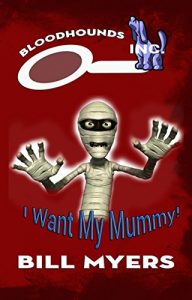 Download I Want My Mummy! (Bloodhounds, Inc. Book 8) pdf, epub, ebook