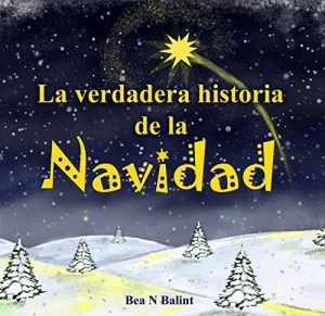 Download La verdadera historia de la Navidad – Libro de Navidad: Libros para niños (Spanish Edition) pdf, epub, ebook