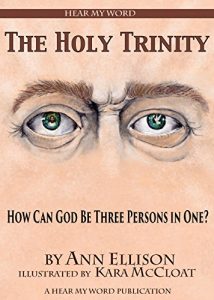 Download The Holy Trinity: How Can God Be Three Persons In One? (Hear My Word Book 1) pdf, epub, ebook