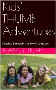 Download Kids’ THUMB Adventures: Praying Through the 10/40 Window pdf, epub, ebook