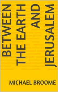 Download Between The Earth And Jerusalem (Holiness To The Lord) pdf, epub, ebook