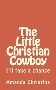 Download The Little Christian Cowboy (The Adventures of Cowboy Caden Book 1) pdf, epub, ebook
