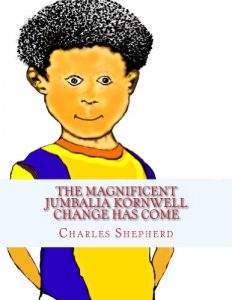 Download The Magnificent Jumbalia Kornwell, Change Has Come (Magnificent Years Book 1) pdf, epub, ebook