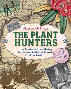 Download The Plant Hunters: True Stories of Their Daring Adventures to the Far Corners of the Earth pdf, epub, ebook
