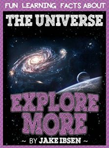 Download Explore More: Fun Learning Facts About Universe: Illustrated Fun Learning For Kids pdf, epub, ebook