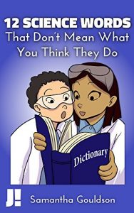 Download 12 Science Words: That Don’t Mean What You Think They Do (Jump! Books Science) pdf, epub, ebook