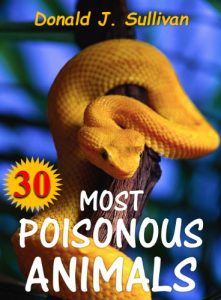 Download 30 Most Poisonous Animals in the World that You Should Know! Incredible Facts & Photos to the Some of the Most Venomous Animals on Earth (Deadliest Animals Book 2) pdf, epub, ebook