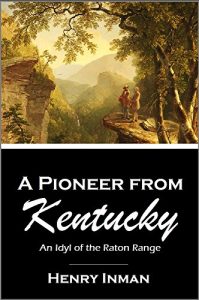 Download A Pioneer  from Kentucky: An Idyl of the Raton Range (1898) pdf, epub, ebook