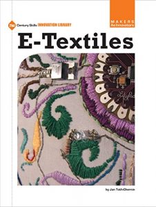 Download e-Textiles (21st Century Skills Innovation Library: Makers as Innovators) pdf, epub, ebook