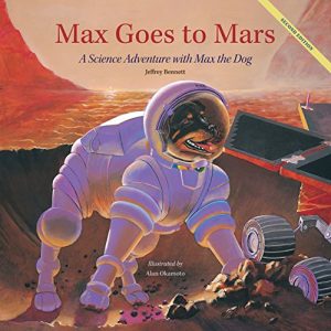 Download Max Goes to Mars: A Science Adventure with Max the Dog (Science Adventures with Max the Dog series) pdf, epub, ebook