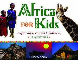 Download Africa for Kids: Exploring a Vibrant Continent, 19 Activities (For Kids series) pdf, epub, ebook