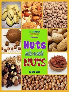 Download Children’s Books : Nuts about Nuts (educational books for kids) (Nutrildren – Nutrition for Children Book 1) pdf, epub, ebook