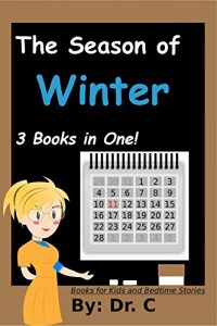 Download Books for Kids: The Season of Winter: Three Books in One! (Books for Kids and Bedtime Stories Book 20) pdf, epub, ebook