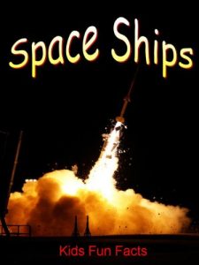 Download Kids Fun  Facts About Space Ships: A Kids Book About Spacecraft and Traveling to Outer Space pdf, epub, ebook