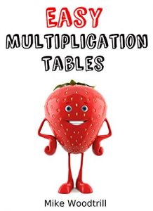 Download Easy Multiplication Tables: Learn Your Times Tables the Fun and Simple Way pdf, epub, ebook