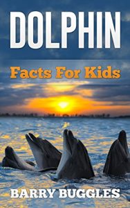 Download Dolphin Facts for Kids pdf, epub, ebook