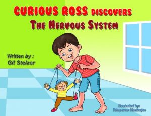 Download Children’s book: Curious Ross discovers The Nervous System (Educational science while you play children’s book collection, ages 4-9) pdf, epub, ebook