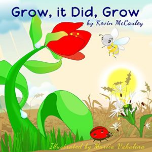 Download Grow, it Did, Grow: A magical children’s story about the power of nature pdf, epub, ebook
