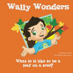 Download Wally Wonders – What is it like to be a leaf on a tree? pdf, epub, ebook