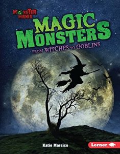 Download Magic Monsters: From Witches to Goblins (Monster Mania) pdf, epub, ebook