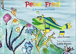 Download Peixe Fredi: O Príncipe dos Mares (Portuguese Edition) pdf, epub, ebook