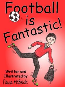 Download Football is Fantastic! (An ‘Early Reading’ Chapter Book for ages 7-10) pdf, epub, ebook