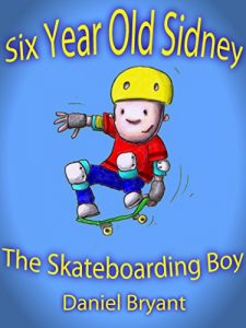Download Six Year Old Sidney, The Skateboarding Boy. pdf, epub, ebook