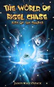 Download The World of Rigel Chase: Rise of the Shaper pdf, epub, ebook