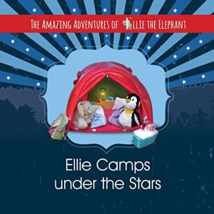 Download The Amazing Adventures of Ellie the Elephant – Ellie Camps under the Stars pdf, epub, ebook