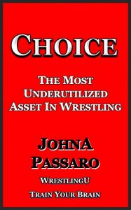 Download Choice: The Most Underutilized Asset In Wrestling (WrestlingU – Train Your Brain Book 1) pdf, epub, ebook